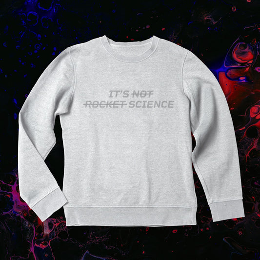 IT'S NOT ROCKET SCIENCE Women's Sweatshirt