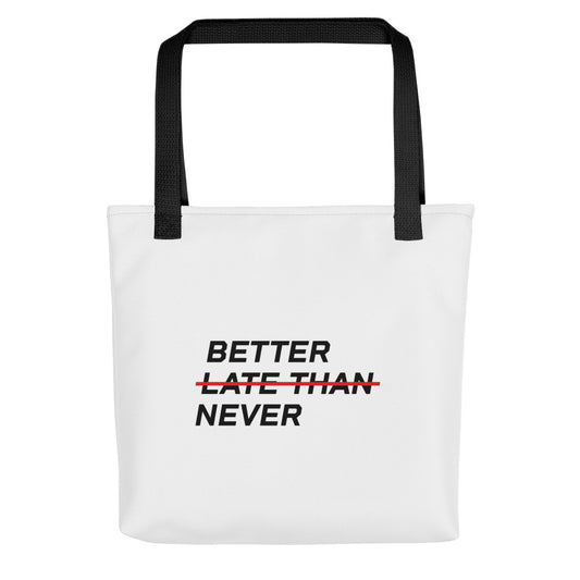 BETTER LATE THAN NEVER Tote bag