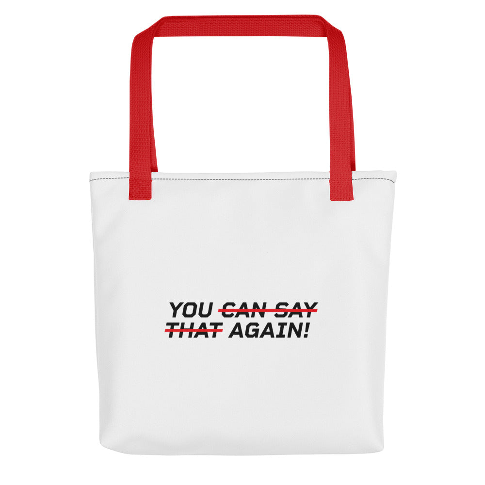 YOU CAN SAY THAT AGAIN Tote bag