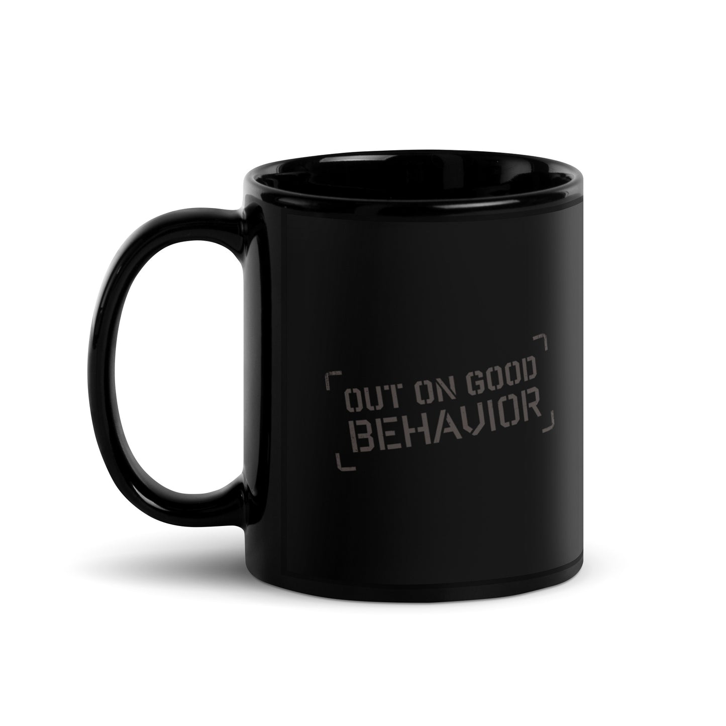 OUT ON GOOD BEHAVIOR Mug