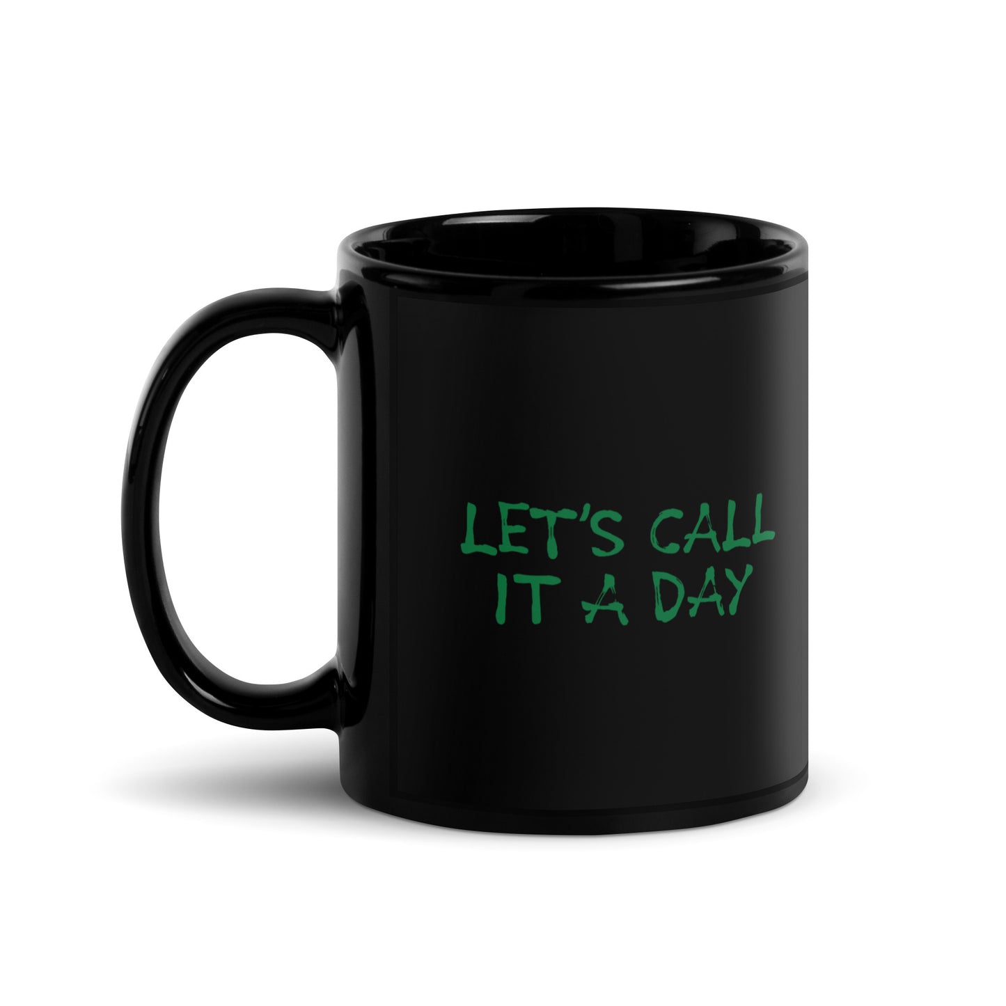 LET'S CALL IT A DAY Mug