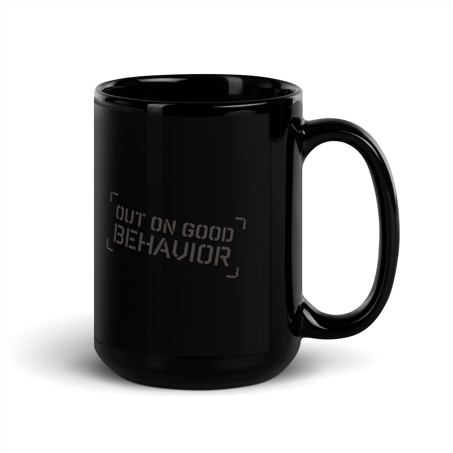 OUT ON GOOD BEHAVIOR Mug