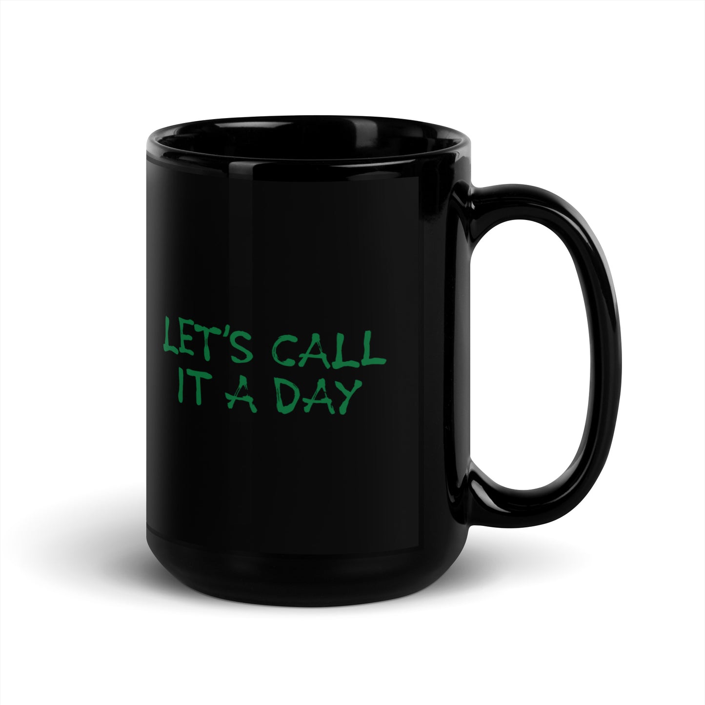 LET'S CALL IT A DAY Mug