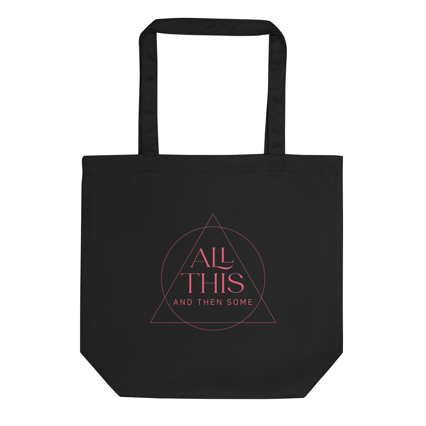 ALL THIS AND THEN SOME Tote Bag