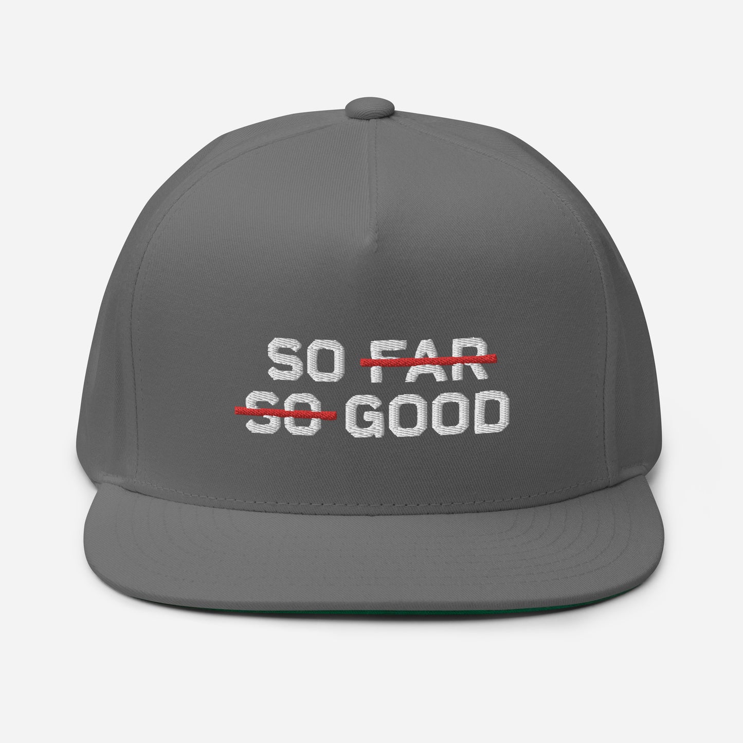 SO FAR SO GOOD Flat Bill Cap