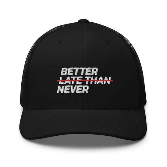 BETTER LATE THAN NEVER Mesh Cap