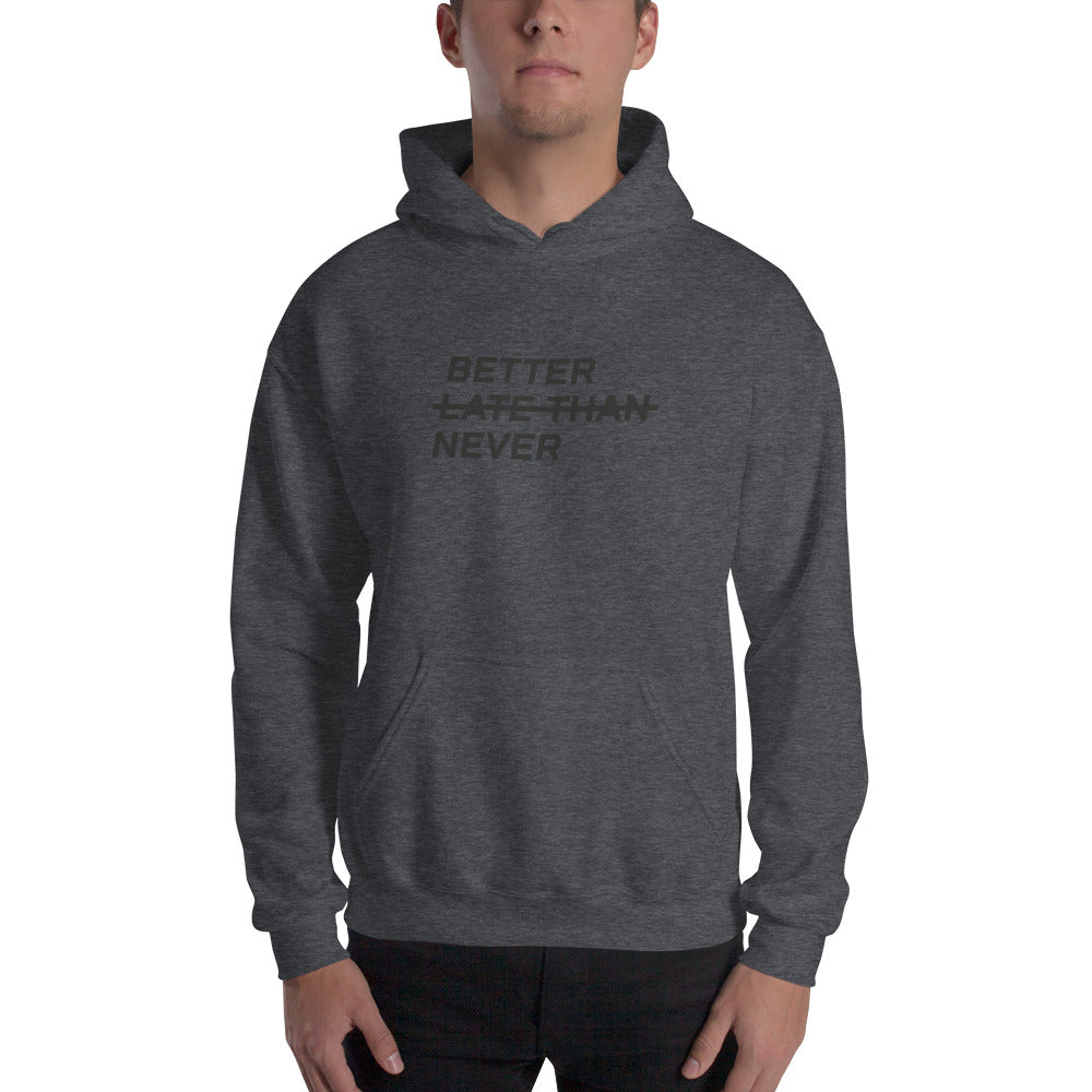 BETTER LATE THAN NEVER™ Men's Hoodie