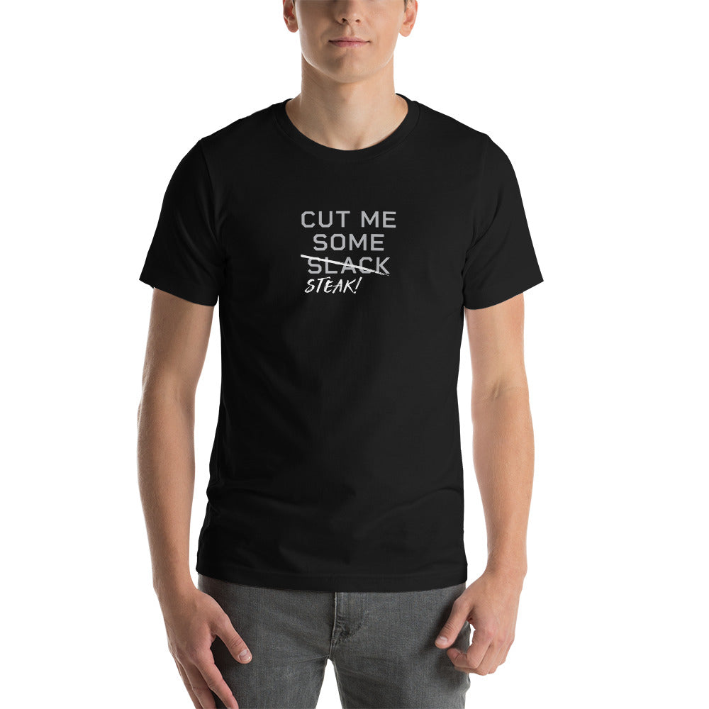 CUT ME SOME STEAK Men's T-Shirt
