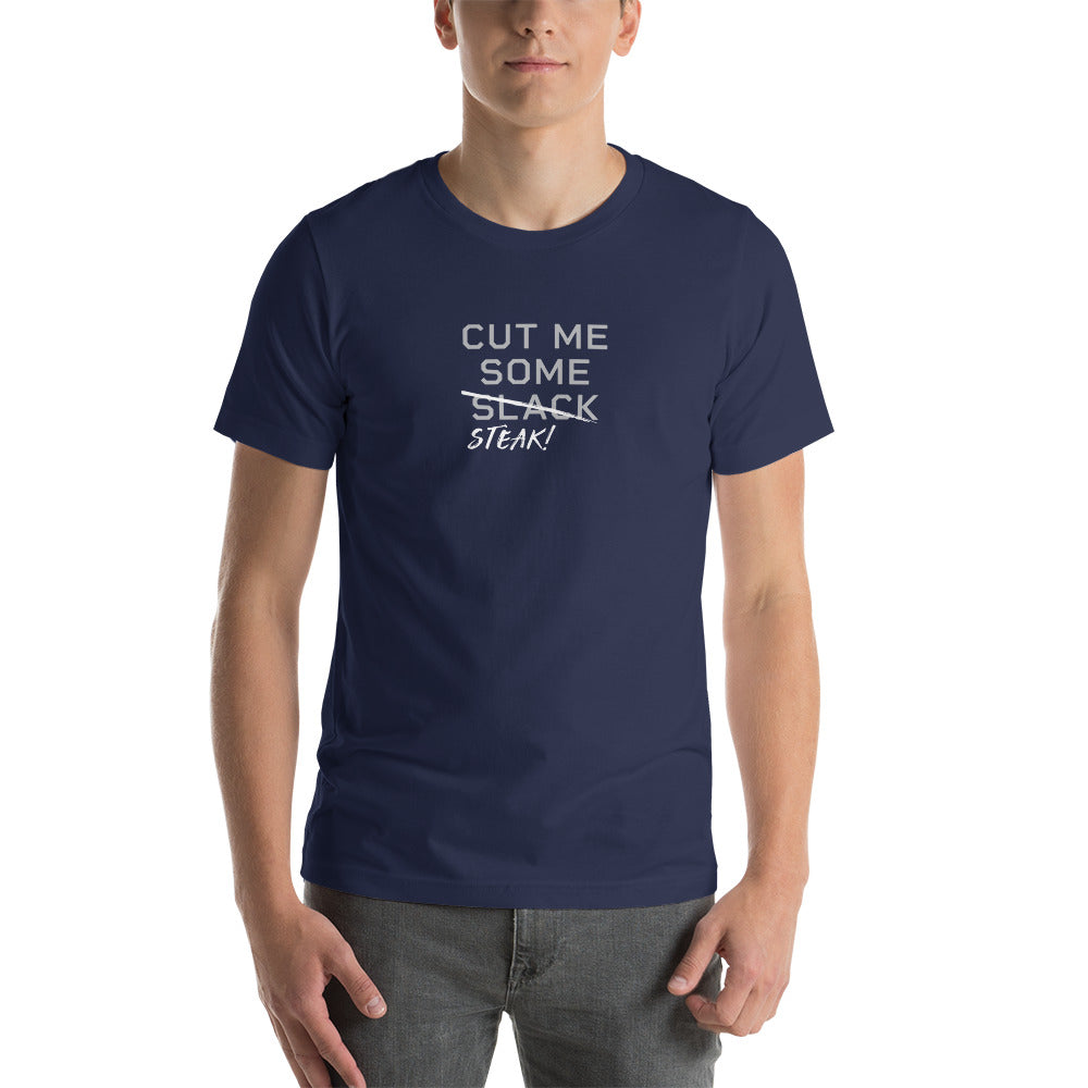 CUT ME SOME STEAK Men's T-Shirt