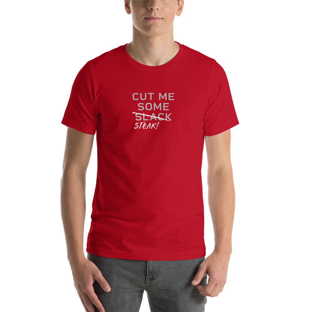 CUT ME SOME STEAK Men's T-Shirt