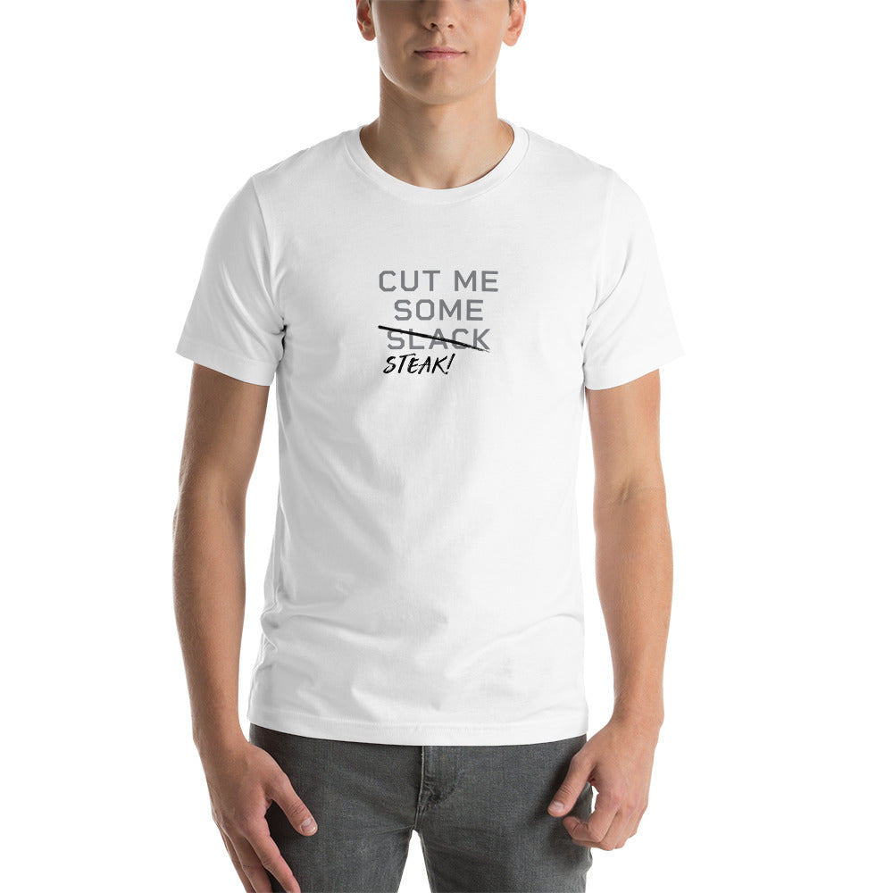 CUT ME SOME STEAK Men's T-Shirt