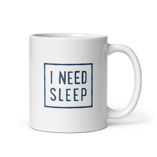 I NEED SLEEP Mug