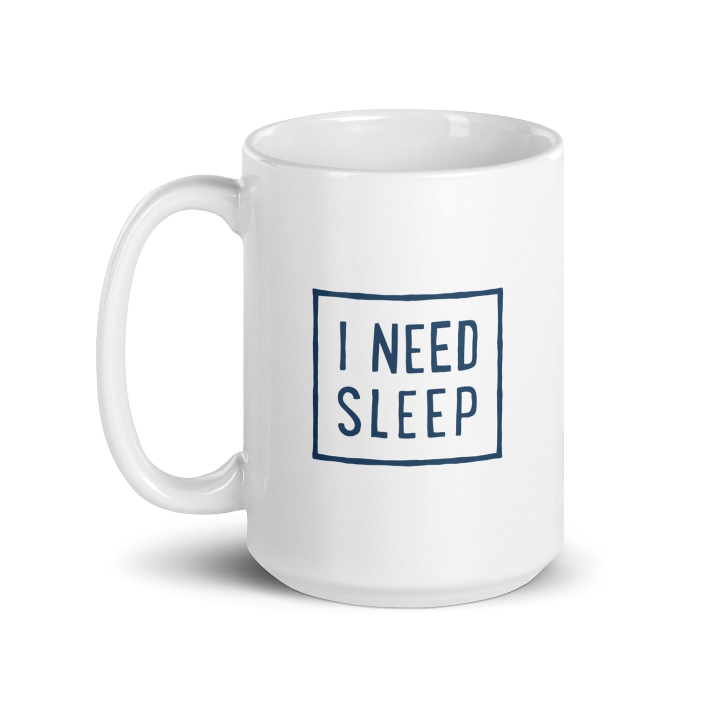 I NEED SLEEP Mug