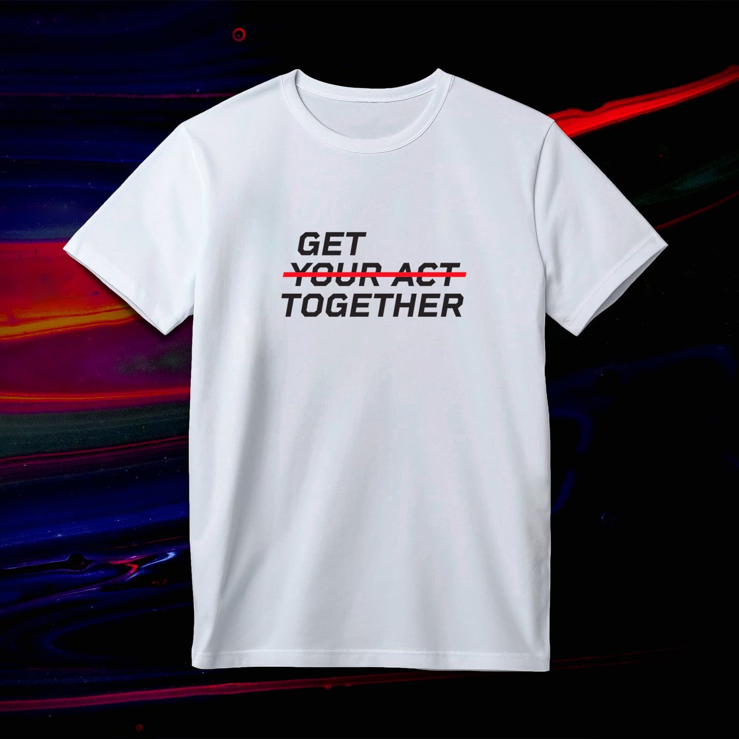 GET YOUR ACT TOGETHER™ Men's T-Shirt