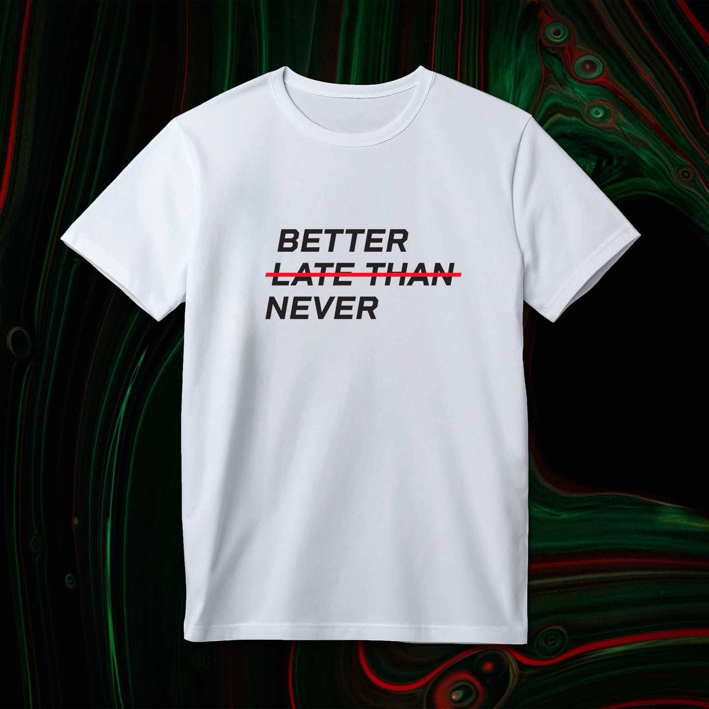 BETTER LATE THAN NEVER™ Men's T-Shirt