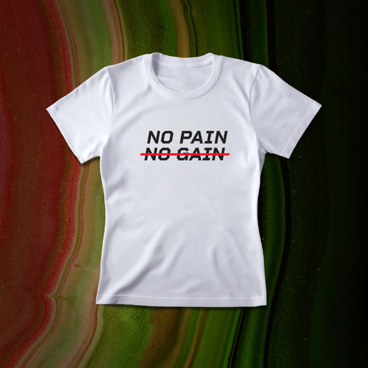 NO PAIN NO GAIN Women's T-shirt