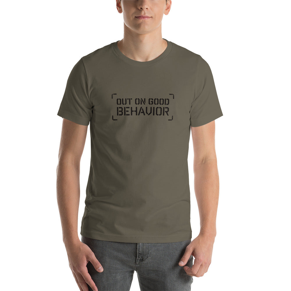 OUT ON GOOD BEHAVIOR Men's T-Shirt