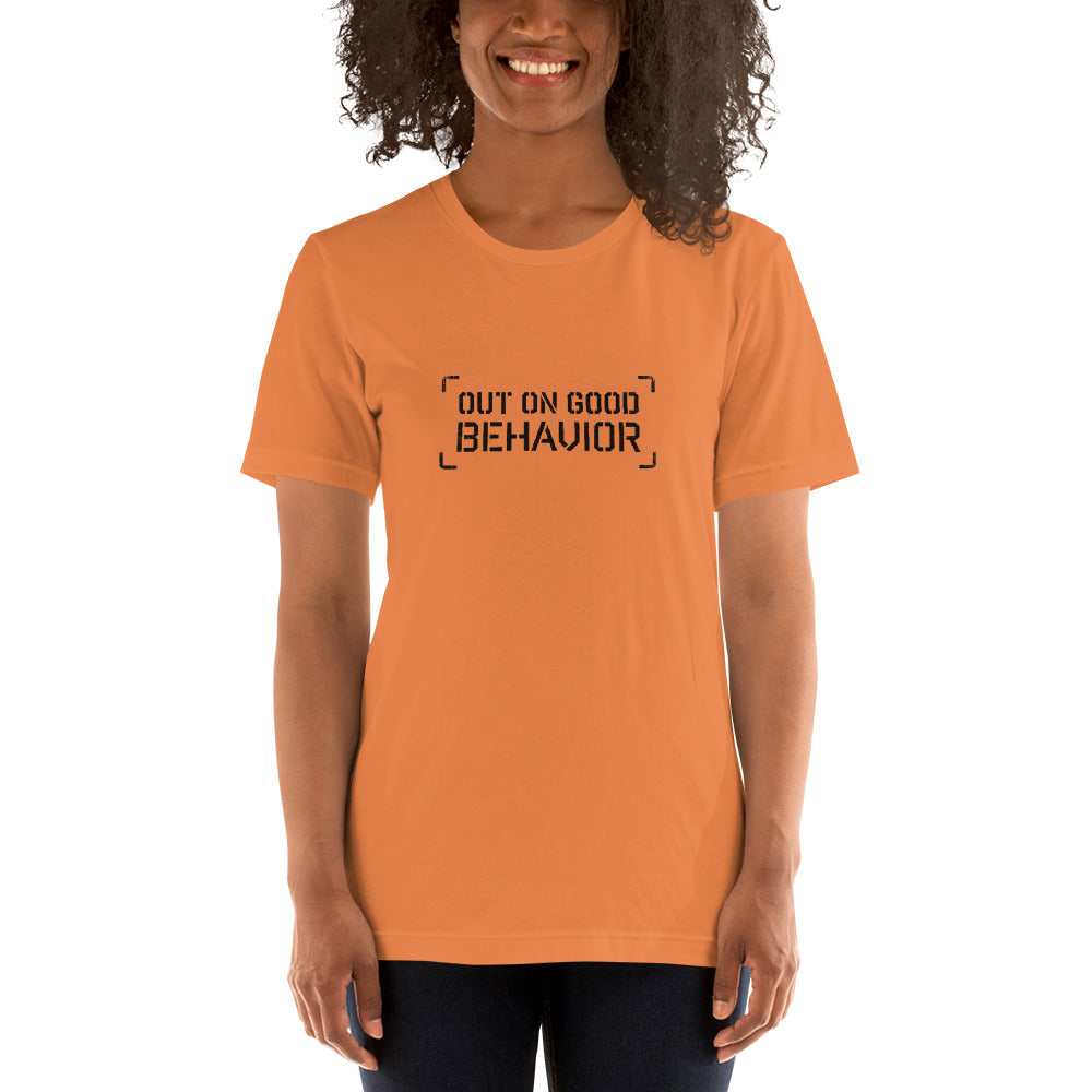 OUT ON GOOD BEHAVIOR Women's T-Shirt