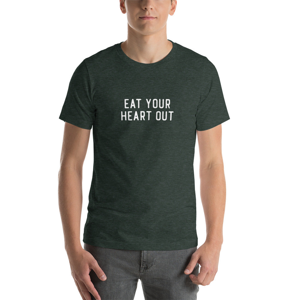 EAT YOUR HEART OUT Men's T-Shirt