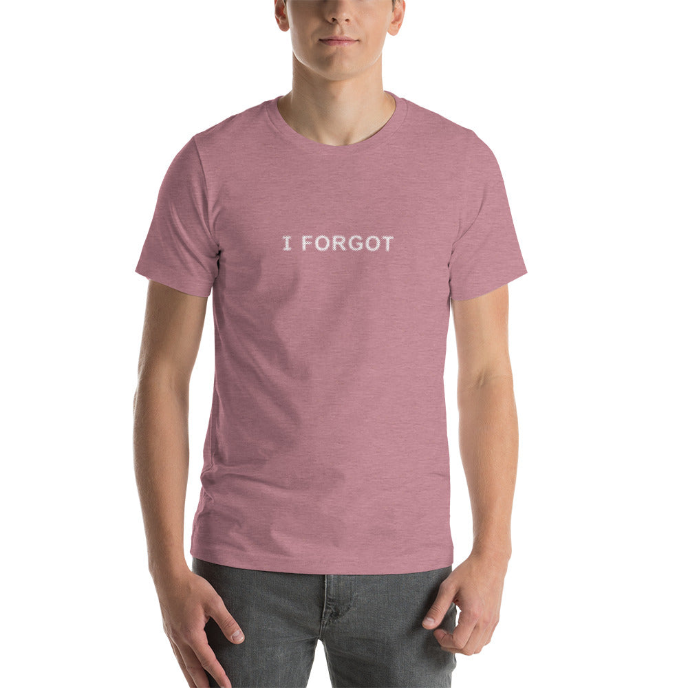 I FORGOT Men's T-Shirt