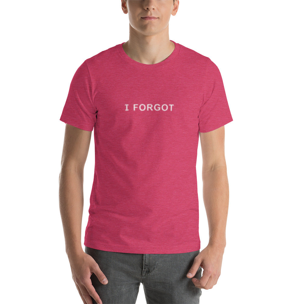 I FORGOT Men's T-Shirt