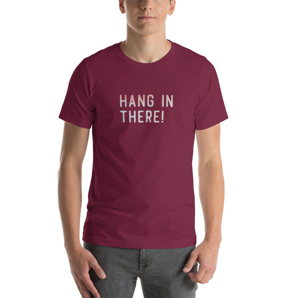 HANG IN THERE! Men's T-Shirt