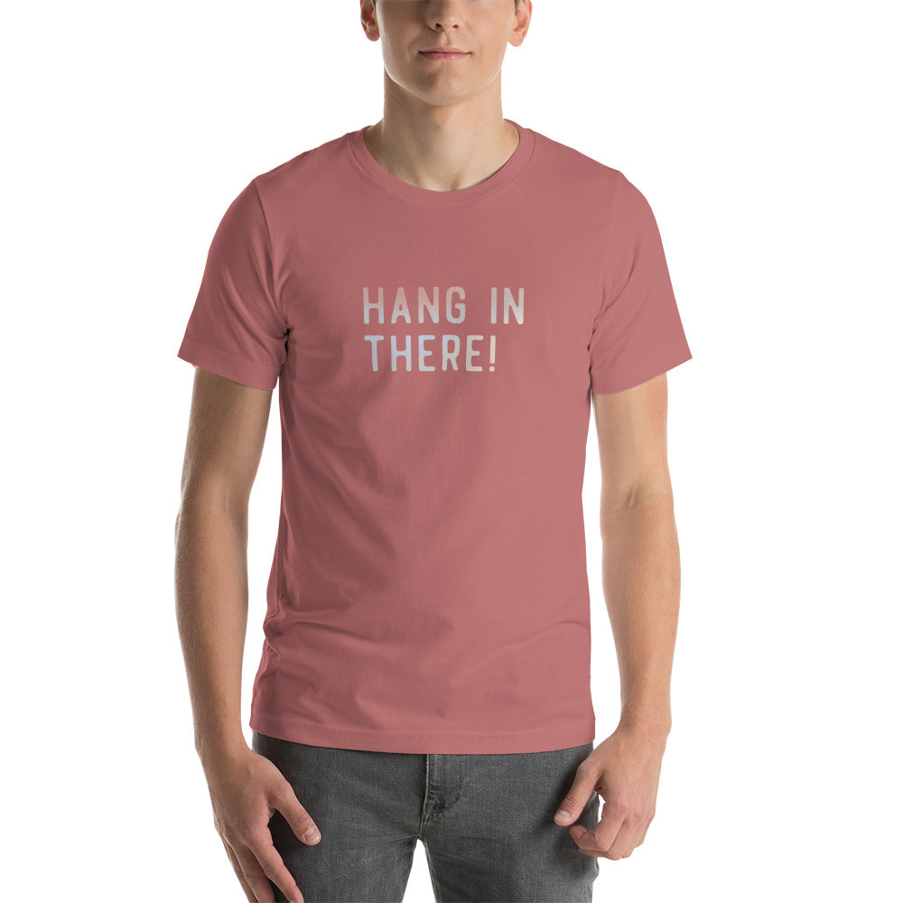 HANG IN THERE! Men's T-Shirt