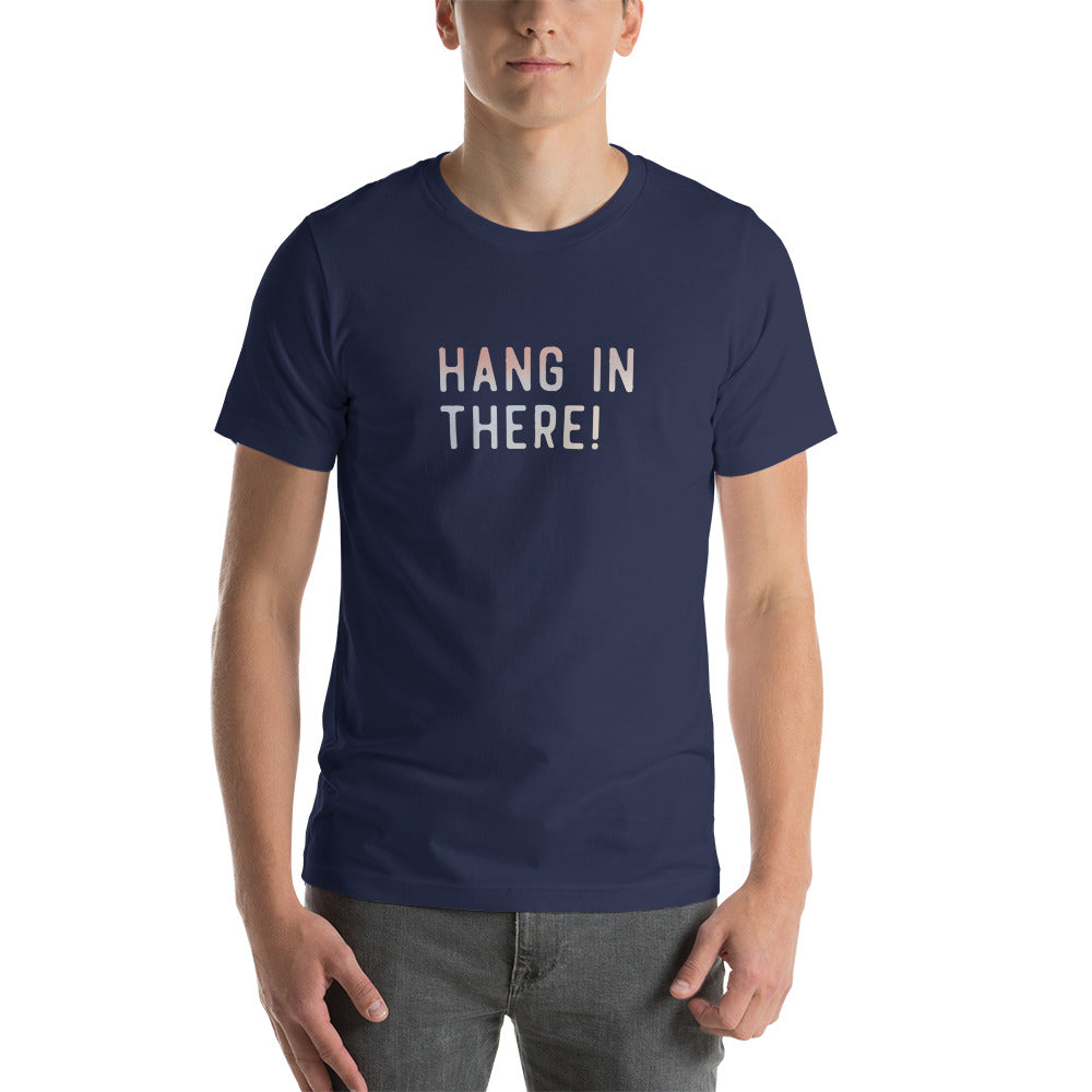 HANG IN THERE! Men's T-Shirt