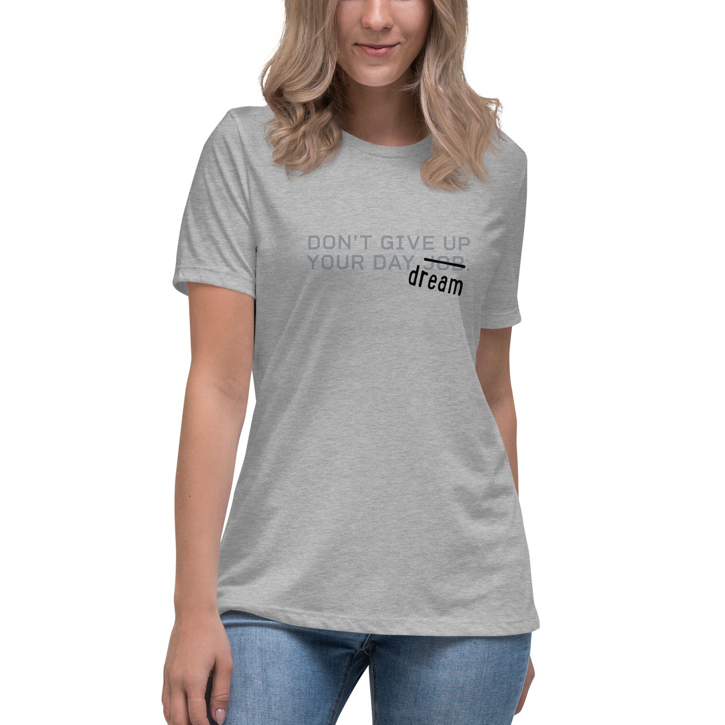 DON'T GIVE UP YOUR DAYDREAMS Women's T-Shirt