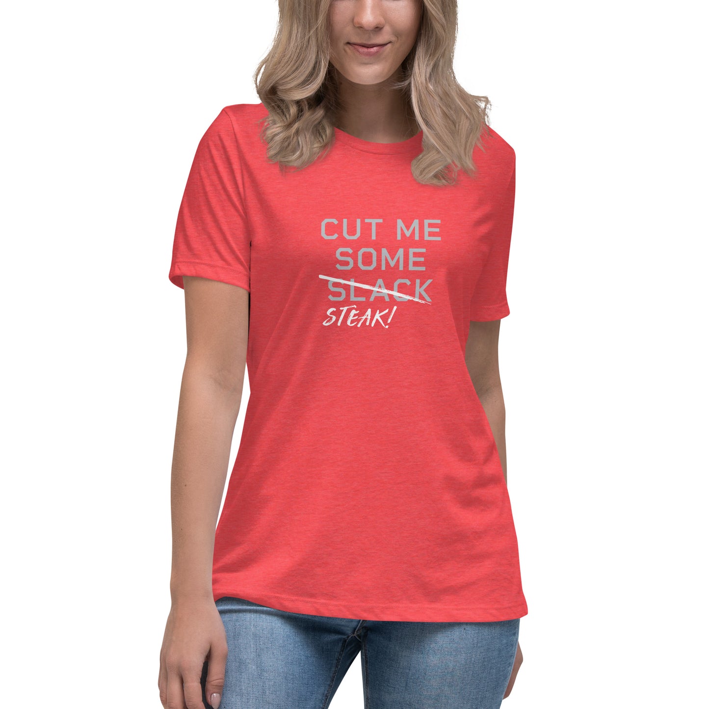 CUT ME SOME STEAK Women's T-Shirt