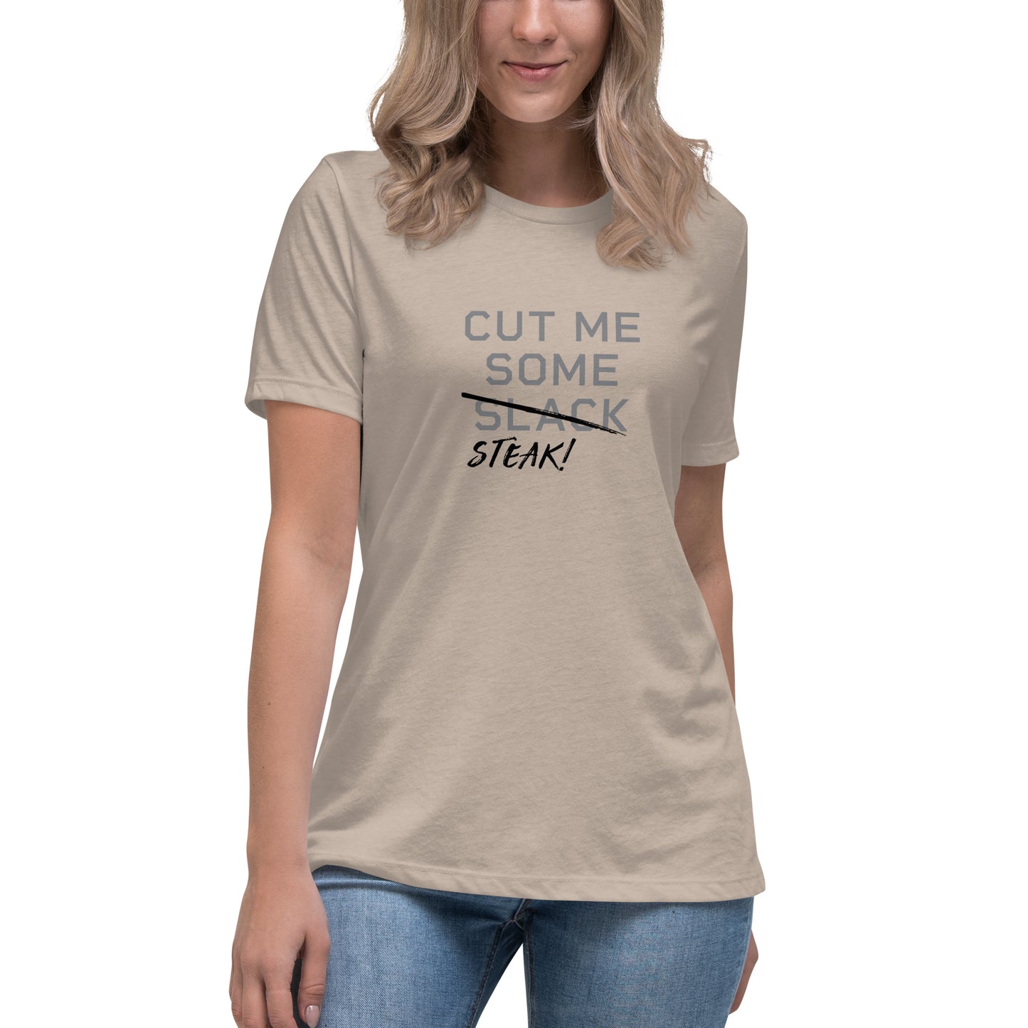 CUT ME SOME STEAK Women's T-Shirt