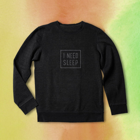 I NEED SLEEP Men's Sweatshirt