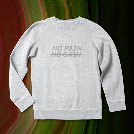 NO PAIN NO GAIN Men's Sweatshirt