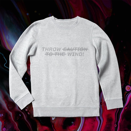 THROW CAUTION TO THE WIND Men's Sweatshirt