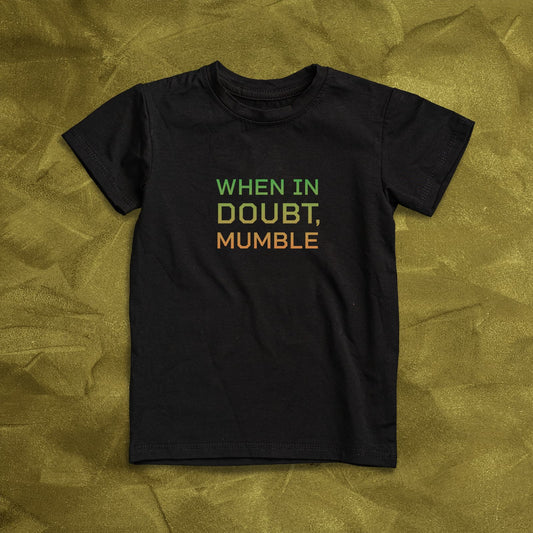 WHEN IN DOUBT MUMBLE Men's T-shirt