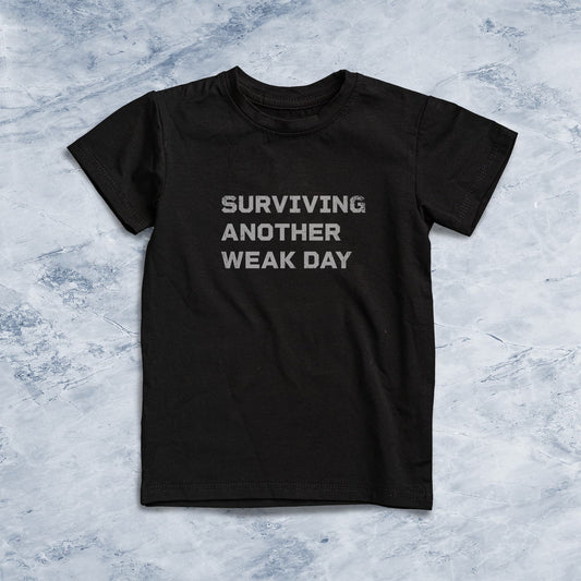 SURVIVING ANOTHER "WEAK" DAY Men's T-shirt