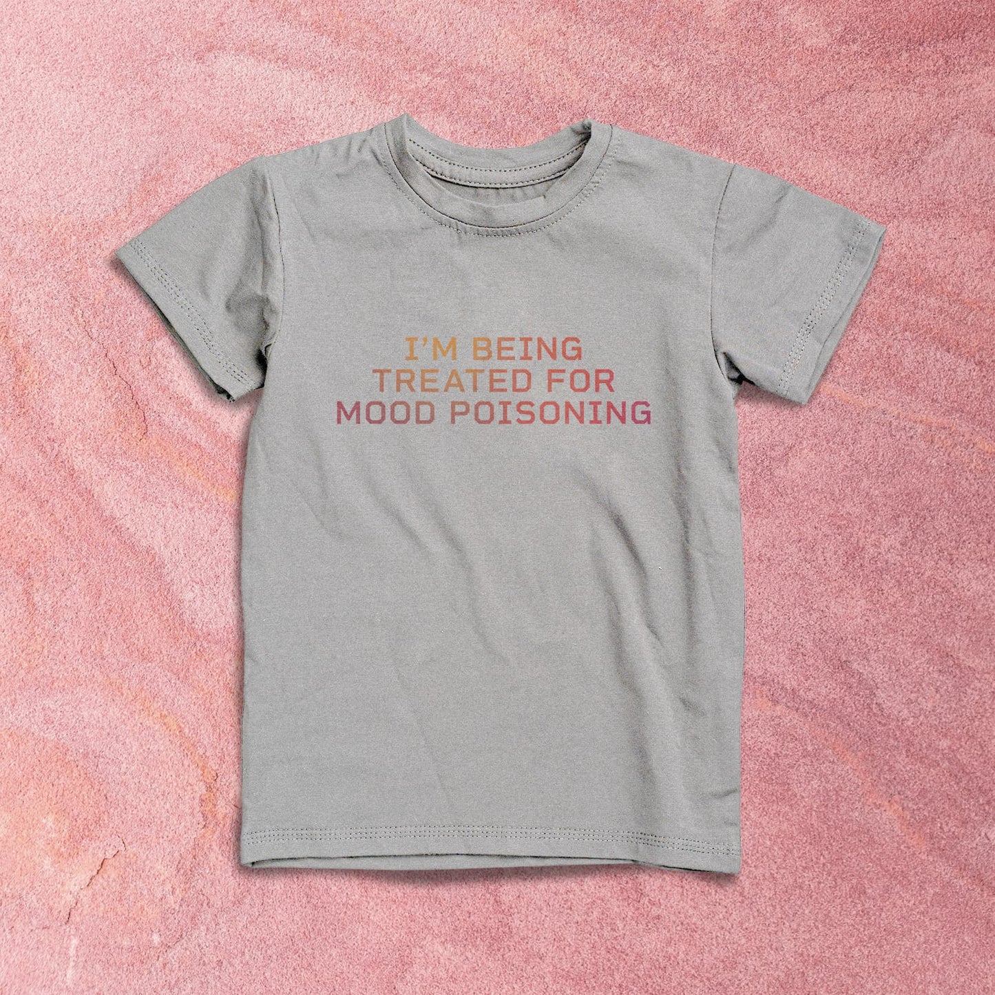 I'M BEING TREATED FOR MOOD POISONING Men's T-Shirt