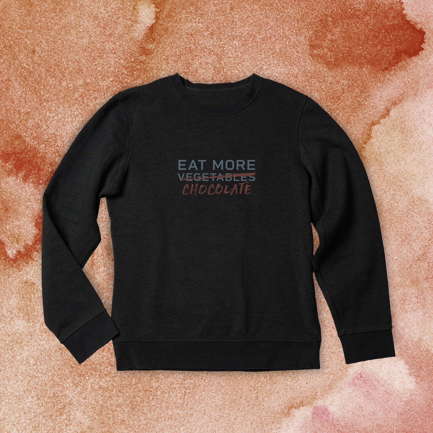 EAT MORE CHOCOLATE Women's Sweatshirt