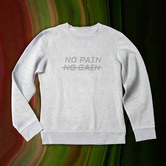 NO PAIN NO GAIN Women's Sweatshirt