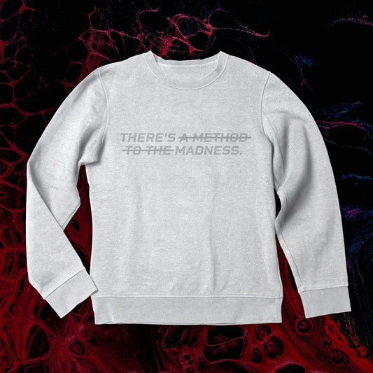 THERE'S A METHOD TO THE MADNESS Women's Sweatshirt