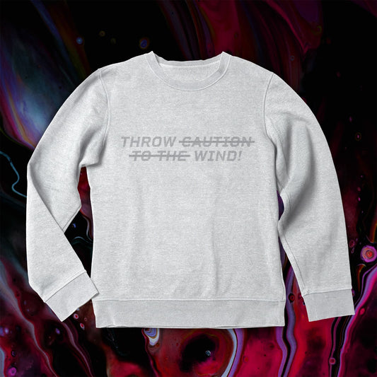 THROW CAUTION TO THE WIND Women's Sweatshirt