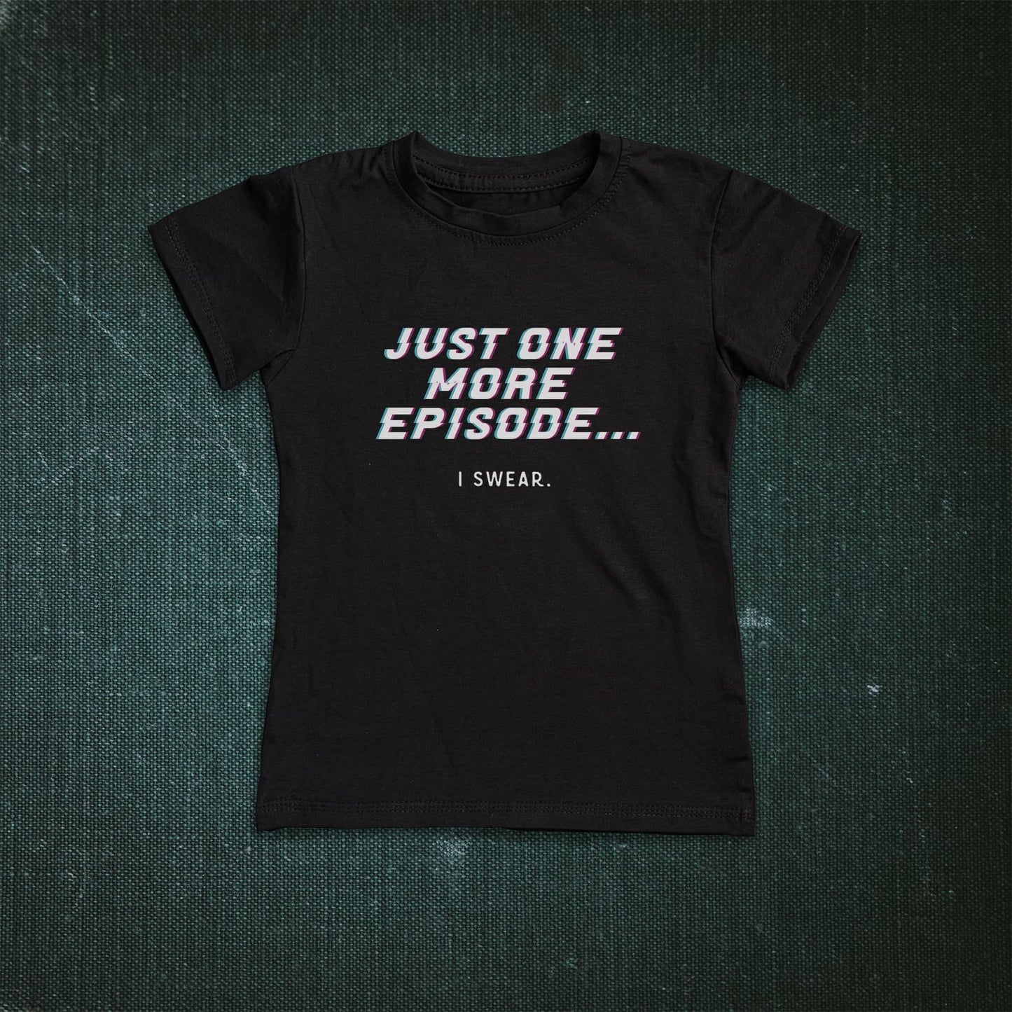 JUST ONE MORE EPISODE Women's T-shirt