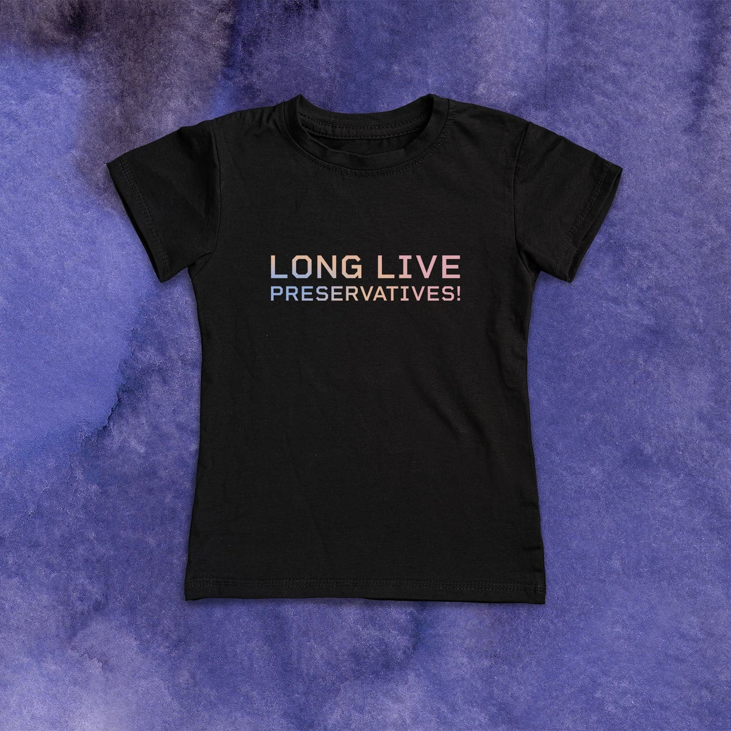 LONG LIVE PRESERVATIVES™ Women's T-Shirt