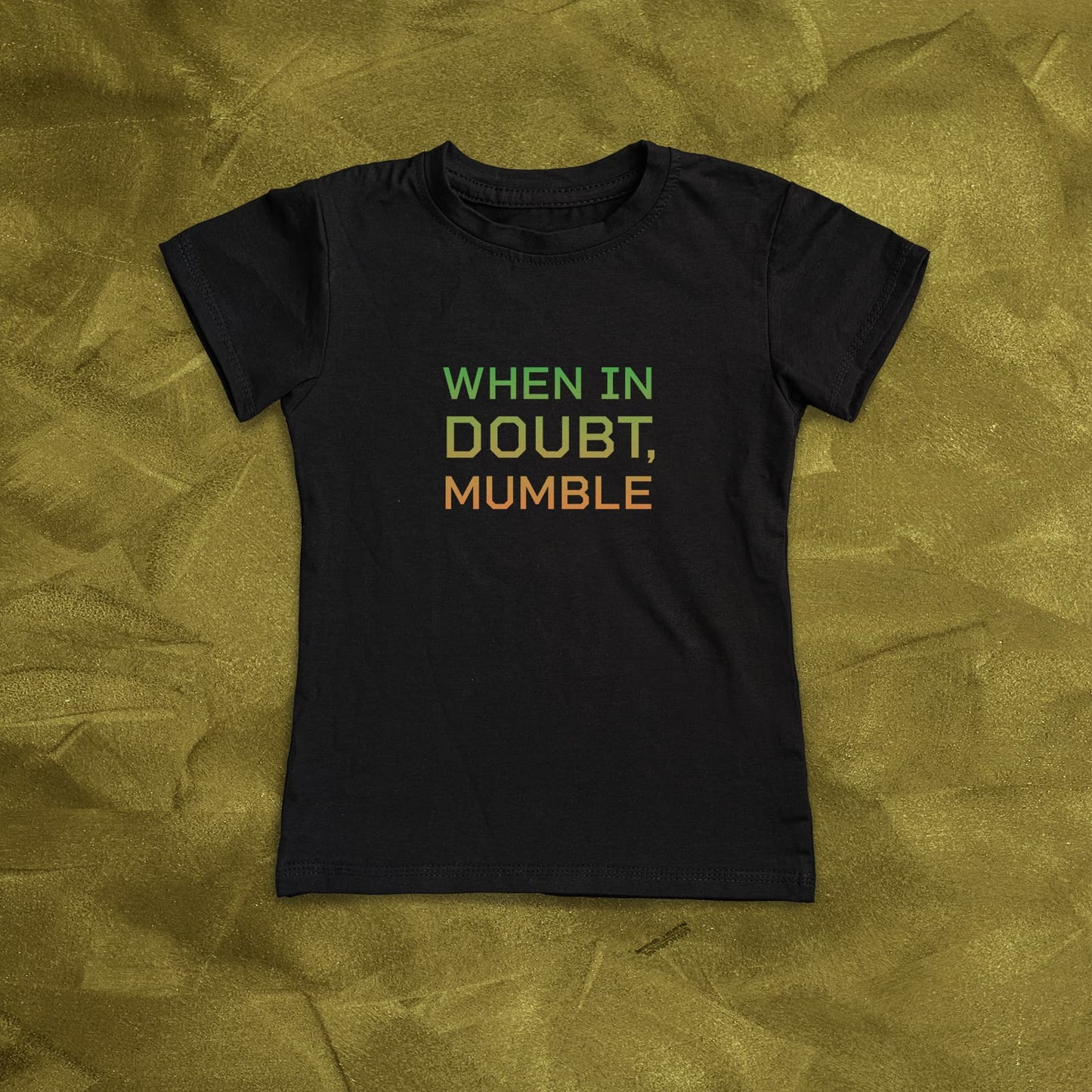 WHEN IN DOUBT, MUMBLE Women's T-shirt