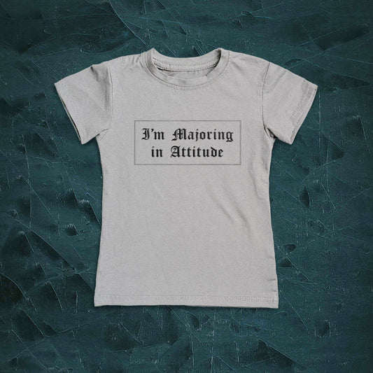 I'M MAJORING IN ATTITUDE Women's T-Shirt