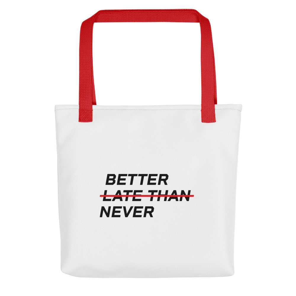 BETTER LATE THAN NEVER Tote bag