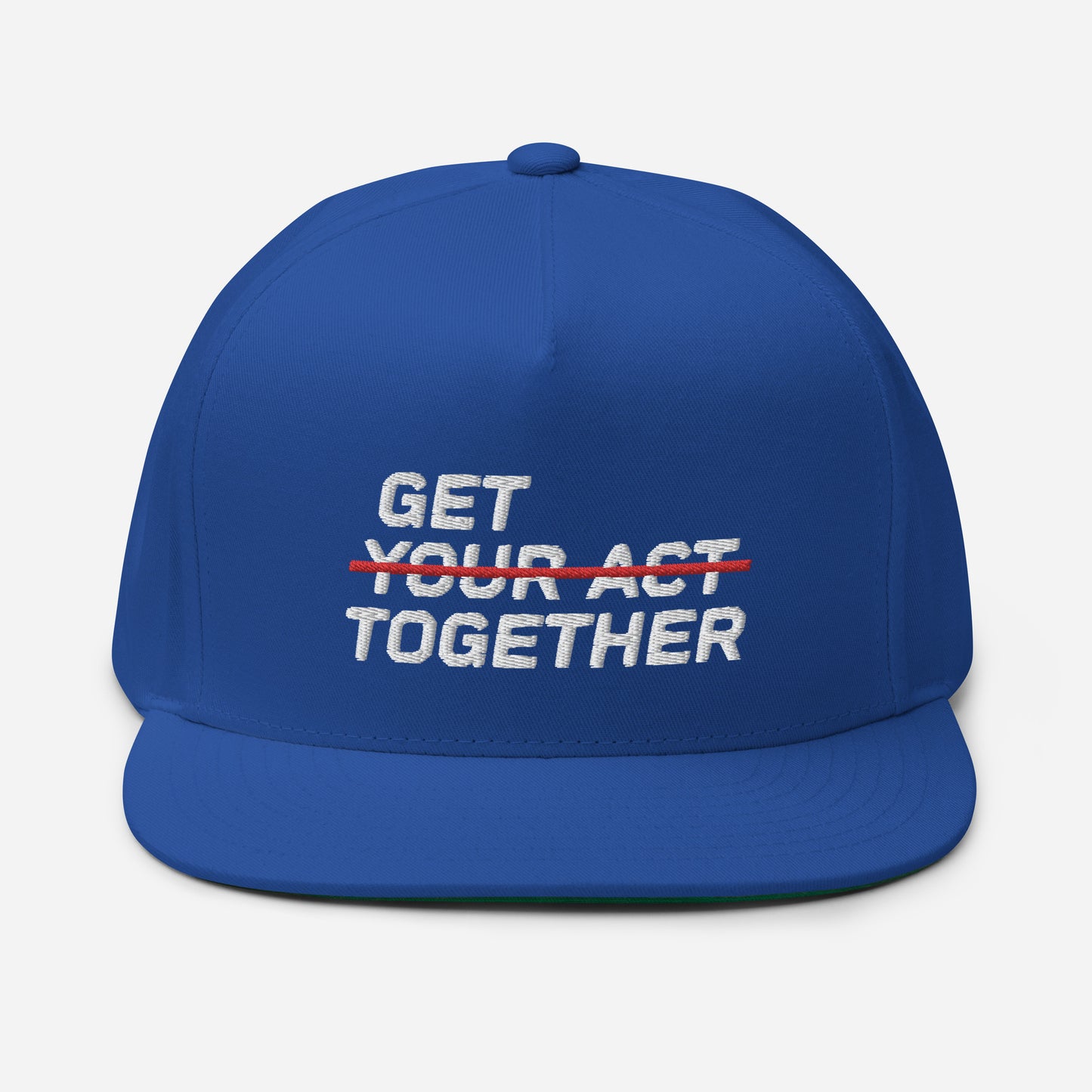 GET YOUR ACT TOGETHER Flat Bill Cap