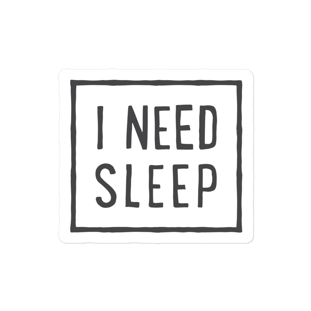 I NEED SLEEP sticker