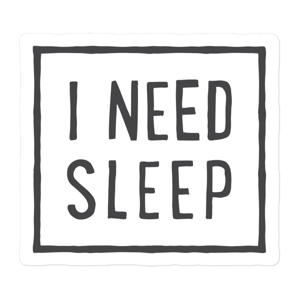 I NEED SLEEP sticker