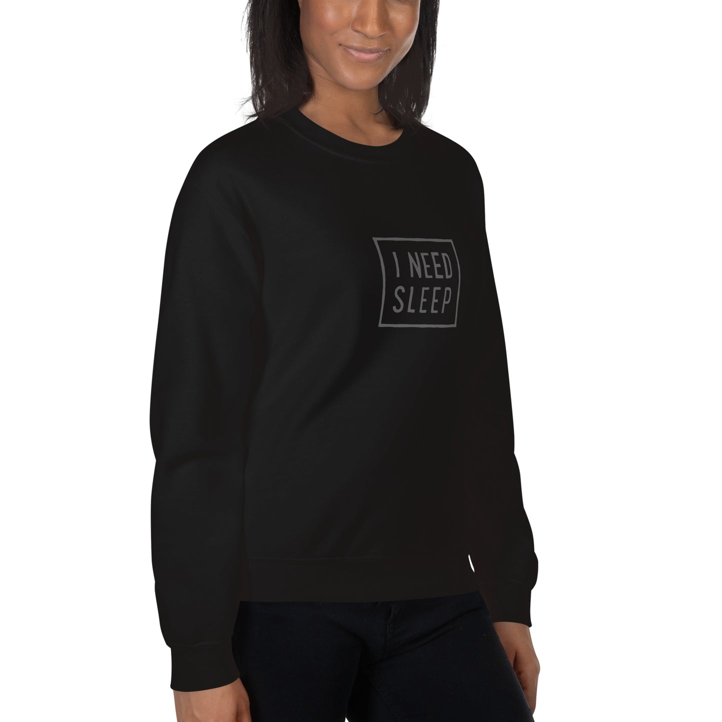 I NEED SLEEP Women's Sweatshirt